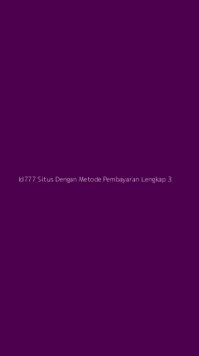 Tampilan Antarmuka Aplikasi Id777 Situs Dengan Metode Pembayaran Lengkap - 3