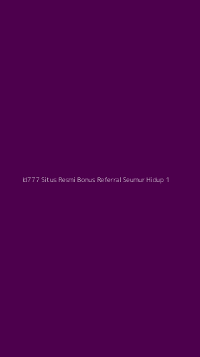 Tampilan Antarmuka Aplikasi Id777 Situs Resmi Bonus Referral Seumur Hidup - 1