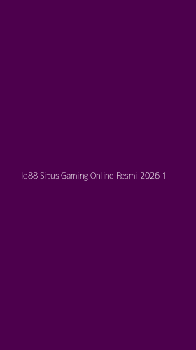 Tampilan Antarmuka Aplikasi Id88 Situs Gaming Online Resmi 2026 - 1