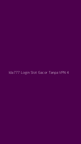 Tampilan Antarmuka Aplikasi Ida777 Login Slot Gacor Tanpa Vpn - 4