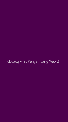 Tampilan Antarmuka Aplikasi Idbcaqq Alat Pengembang Web - 2