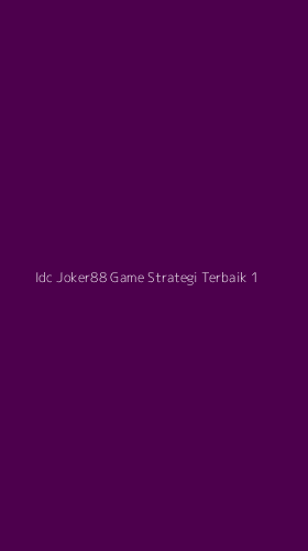 Tampilan Antarmuka Aplikasi Idc Joker88 Game Strategi Terbaik - 1