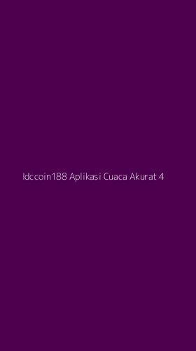 Tampilan Antarmuka Aplikasi Idccoin188 Aplikasi Cuaca Akurat - 4