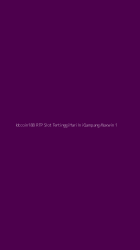 Tampilan Antarmuka Aplikasi Idccoin188 Rtp Slot Tertinggi Hari Ini Gampang Maxwin - 1