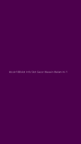 Tampilan Antarmuka Aplikasi Idcoin188slot Info Slot Gacor Maxwin Malam Ini - 1