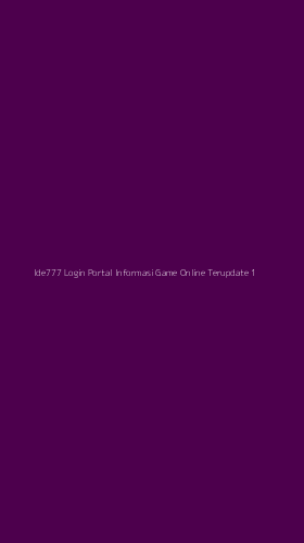 Tampilan Antarmuka Aplikasi Ide777 Login Portal Informasi Game Online Terupdate - 1