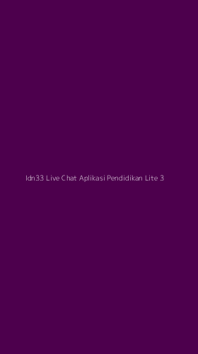 Tampilan Antarmuka Aplikasi Idn33 Live Chat Aplikasi Pendidikan Lite - 3