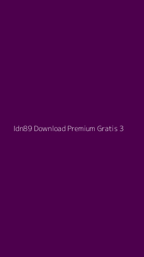 Tampilan Antarmuka Aplikasi Idn89 Download Premium Gratis - 3