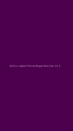 Tampilan Antarmuka Aplikasi Idnlive Jadwal Pertandingan Bola Hari Ini - 3
