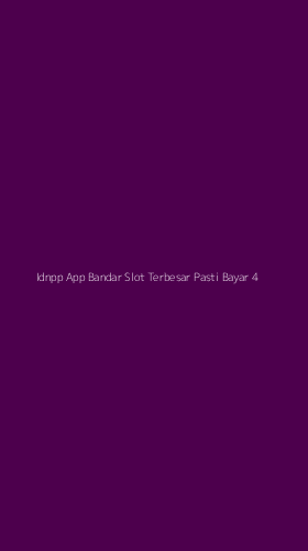 Tampilan Antarmuka Aplikasi Idnpp App Bandar Slot Terbesar Pasti Bayar - 4