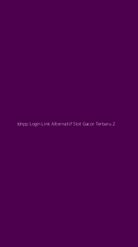 Tampilan Antarmuka Aplikasi Idnpp Login Link Alternatif Slot Gacor Terbaru - 2