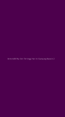 Tampilan Antarmuka Aplikasi Idntoto88 Rtp Slot Tertinggi Hari Ini Gampang Maxwin - 2