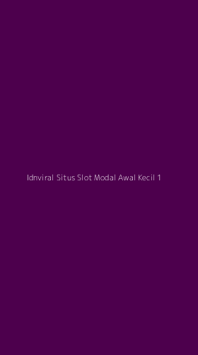 Tampilan Antarmuka Aplikasi Idnviral Situs Slot Modal Awal Kecil - 1