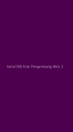 Tampilan Antarmuka Aplikasi Idola188 Alat Pengembang Web - 2
