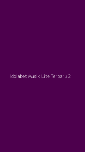 Tampilan Antarmuka Aplikasi Idolabet Musik Lite Terbaru - 2