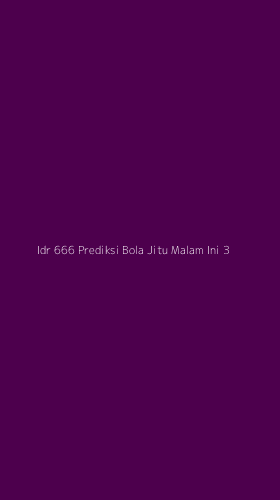 Tampilan Antarmuka Aplikasi Idr 666 Prediksi Bola Jitu Malam Ini - 3