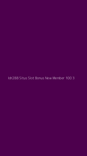Tampilan Antarmuka Aplikasi Idr288 Situs Slot Bonus New Member 100 - 3