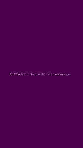 Tampilan Antarmuka Aplikasi Idr89 Slot Rtp Slot Tertinggi Hari Ini Gampang Maxwin - 4
