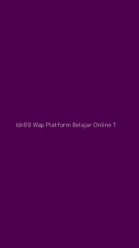 Tampilan Antarmuka Aplikasi Idr89 Wap Platform Belajar Online - 1
