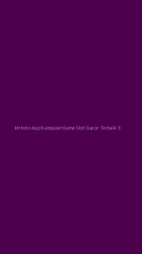 Tampilan Antarmuka Aplikasi Idrtoto App Kumpulan Game Slot Gacor Terbaik - 3