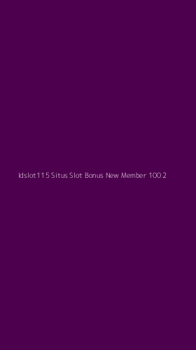 Tampilan Antarmuka Aplikasi Idslot115 Situs Slot Bonus New Member 100 - 2