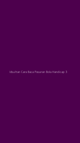Tampilan Antarmuka Aplikasi Idsultan Cara Baca Pasaran Bola Handicap - 3