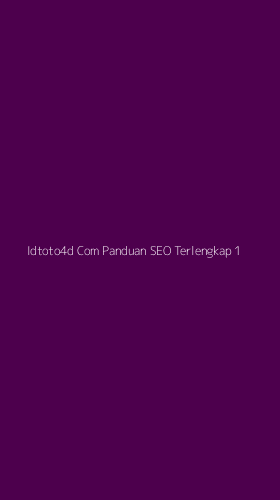 Tampilan Antarmuka Aplikasi Idtoto4d Com Panduan Seo Terlengkap - 1