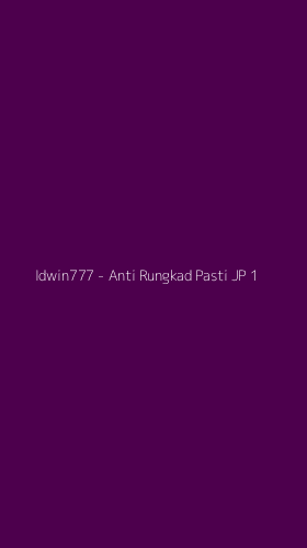 Tampilan Antarmuka Aplikasi Idwin777 - Anti Rungkad Pasti JP - 1