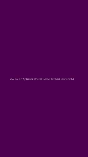 Tampilan Antarmuka Aplikasi Idwin777 Aplikasi Portal Game Terbaik Android - 4