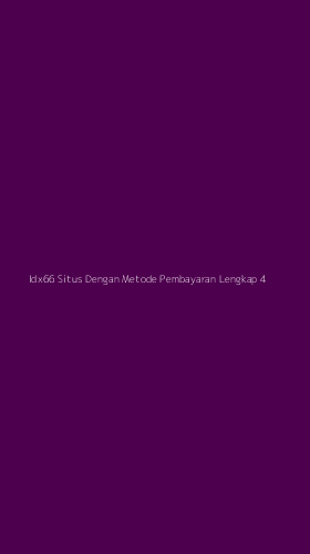Tampilan Antarmuka Aplikasi Idx66 Situs Dengan Metode Pembayaran Lengkap - 4