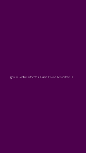 Tampilan Antarmuka Aplikasi Igcwin Portal Informasi Game Online Terupdate - 3