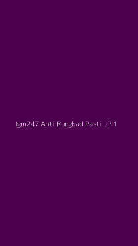 Tampilan Antarmuka Aplikasi Igm247 Anti Rungkad Pasti Jp - 1