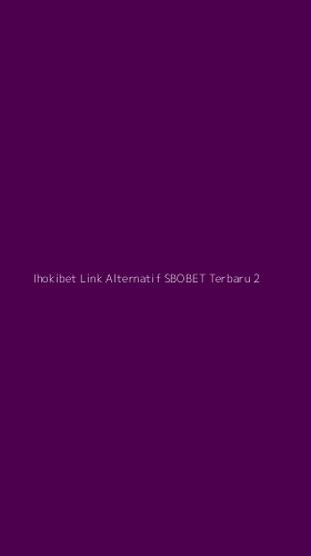 Tampilan Antarmuka Aplikasi Ihokibet Link Alternatif Sbobet Terbaru - 2
