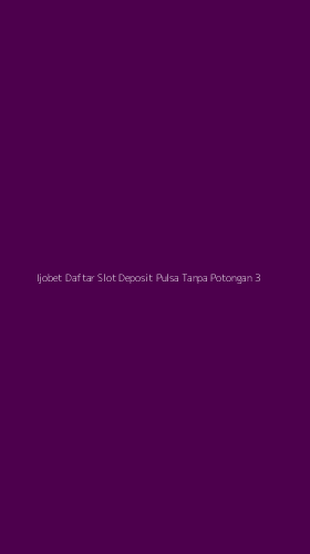 Tampilan Antarmuka Aplikasi Ijobet Daftar Slot Deposit Pulsa Tanpa Potongan - 3