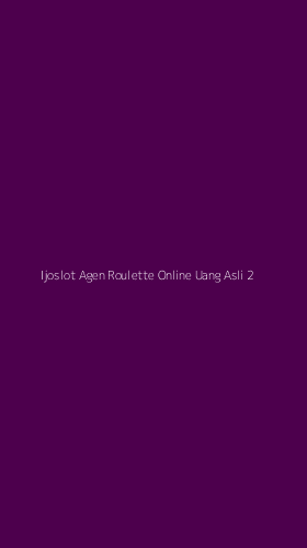 Tampilan Antarmuka Aplikasi Ijoslot Agen Roulette Online Uang Asli - 2