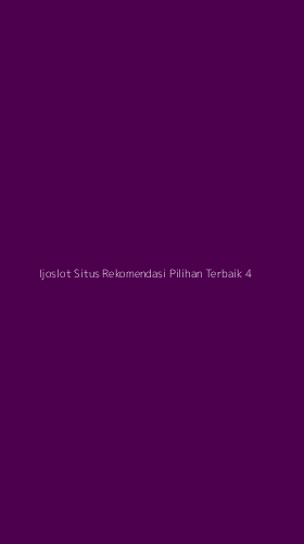Tampilan Antarmuka Aplikasi Ijoslot Situs Rekomendasi Pilihan Terbaik - 4