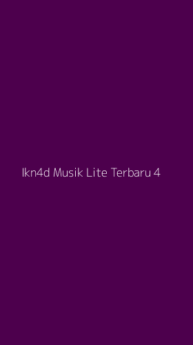 Tampilan Antarmuka Aplikasi Ikn4d Musik Lite Terbaru - 4