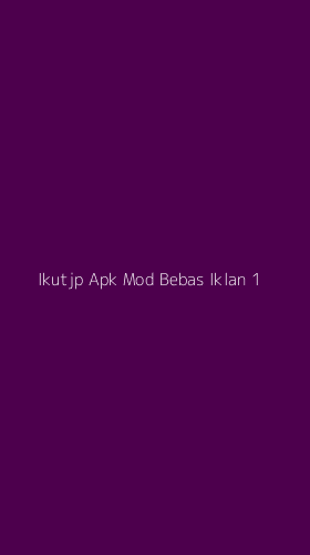 Tampilan Antarmuka Aplikasi Ikutjp Apk Mod Bebas Iklan - 1
