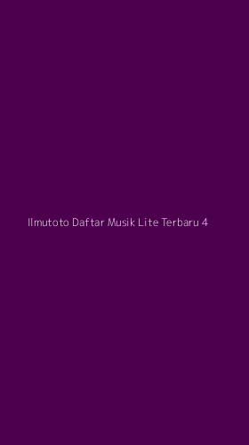 Tampilan Antarmuka Aplikasi Ilmutoto Daftar Musik Lite Terbaru - 4