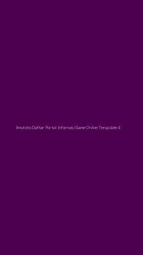 Tampilan Antarmuka Aplikasi Ilmutoto Daftar Portal Informasi Game Online Terupdate - 4
