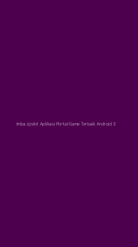 Tampilan Antarmuka Aplikasi Imba Jpslot Aplikasi Portal Game Terbaik Android - 3