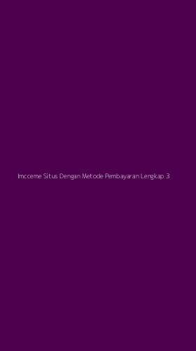 Tampilan Antarmuka Aplikasi Imcceme Situs Dengan Metode Pembayaran Lengkap - 3