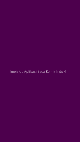 Tampilan Antarmuka Aplikasi Imeislot Aplikasi Baca Komik Indo - 4