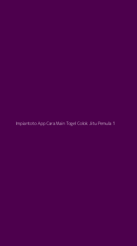 Tampilan Antarmuka Aplikasi Impiantoto App Cara Main Togel Colok Jitu Pemula - 1