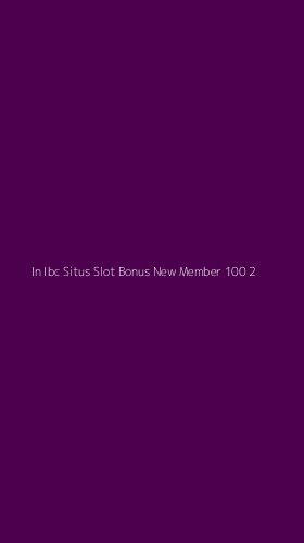 Tampilan Antarmuka Aplikasi In Ibc Situs Slot Bonus New Member 100 - 2