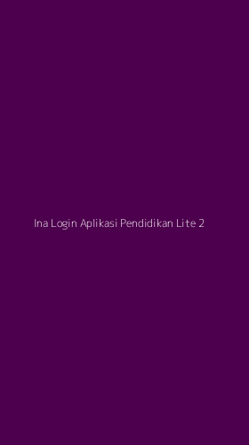 Tampilan Antarmuka Aplikasi Ina Login Aplikasi Pendidikan Lite - 2