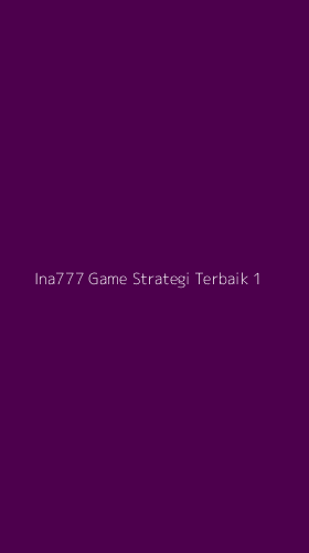 Tampilan Antarmuka Aplikasi Ina777 Game Strategi Terbaik - 1