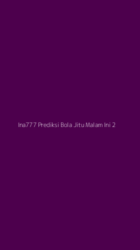 Tampilan Antarmuka Aplikasi Ina777 Prediksi Bola Jitu Malam Ini - 2