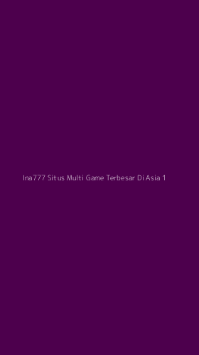 Tampilan Antarmuka Aplikasi Ina777 Situs Multi Game Terbesar Di Asia - 1