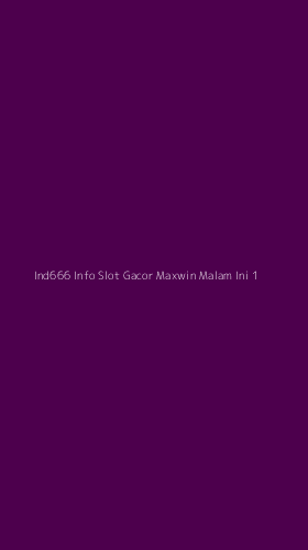 Tampilan Antarmuka Aplikasi Ind666 Info Slot Gacor Maxwin Malam Ini - 1